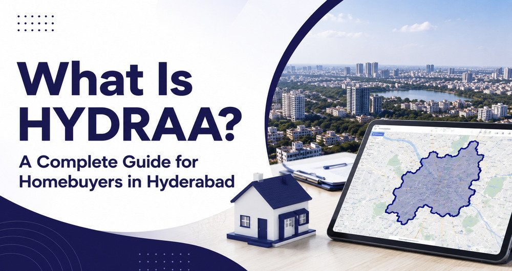 What Is HYDRAA in Hyderabad? Homebuyer Guide